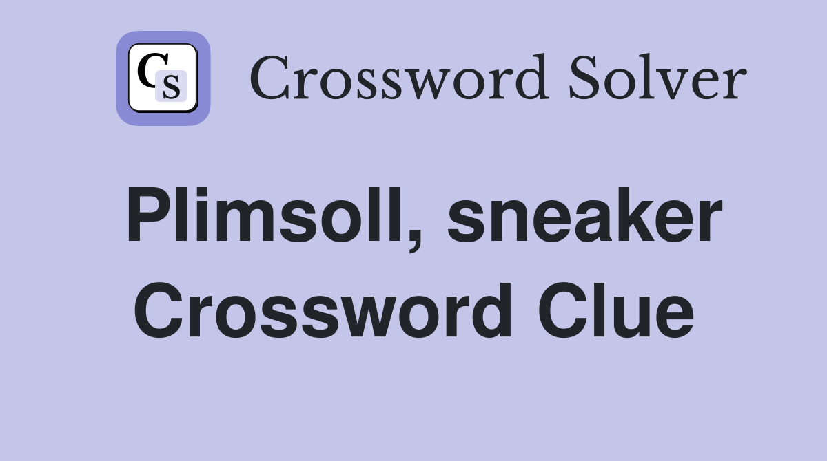 Plimsoll, sneaker Crossword Clue