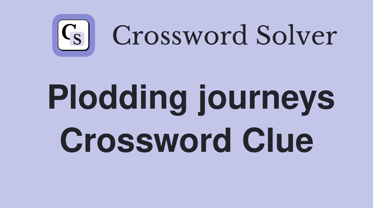 Plodding journeys Crossword Clue