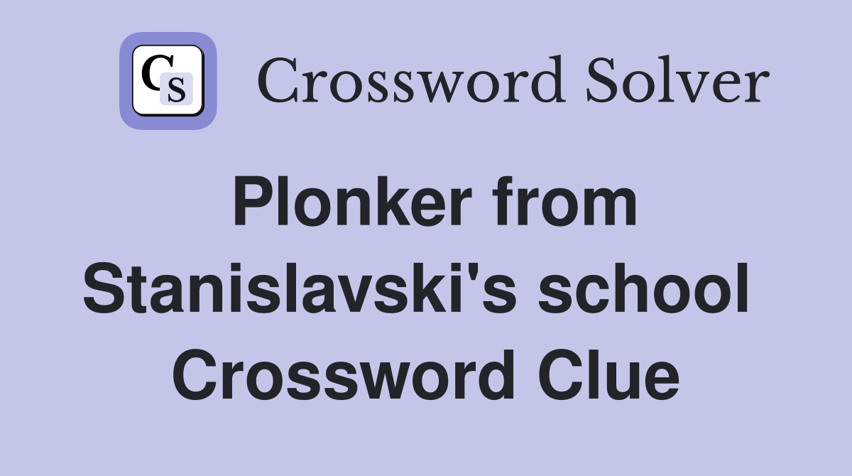 Plonker from Stanislavski's school  Crossword Clue