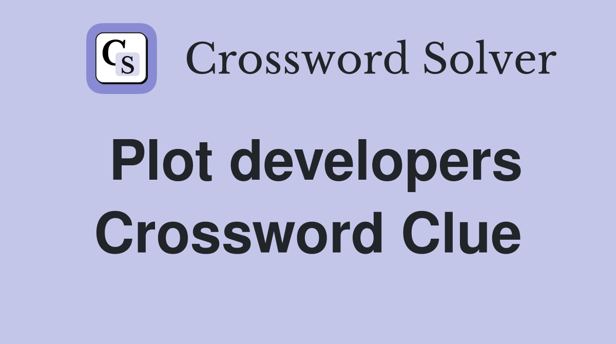 Plot developers Crossword Clue