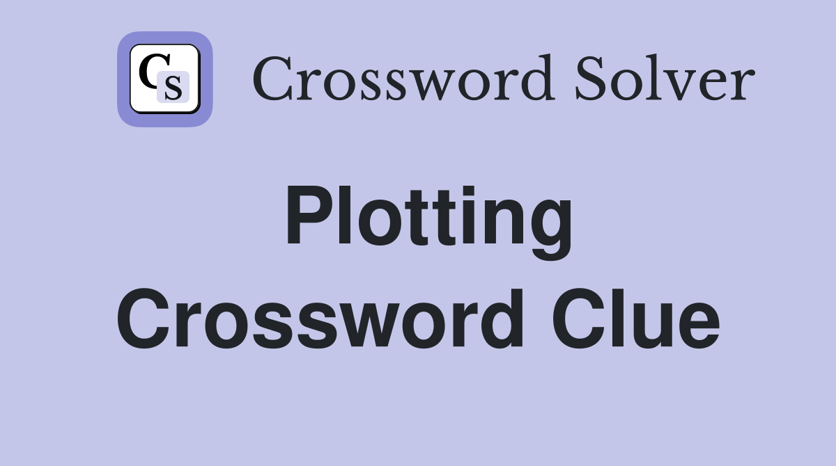 Plotting Crossword Clue Answers Crossword Solver