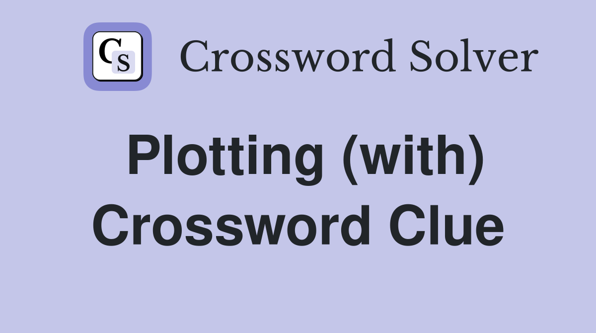 Plotting (with) Crossword Clue