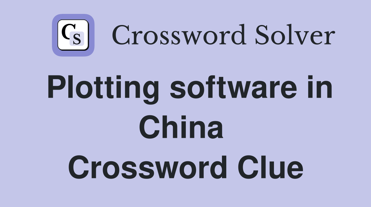 Plotting software in China  Crossword Clue
