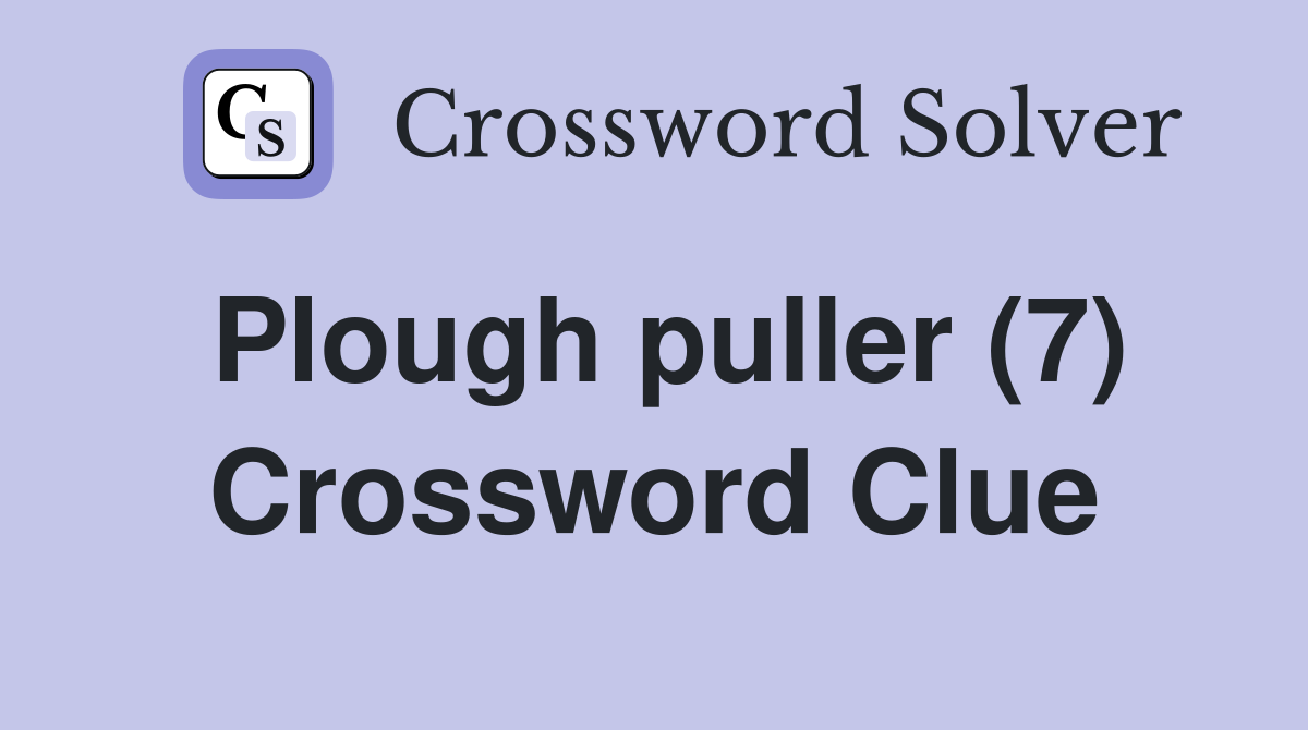 Plough puller (7) Crossword Clue