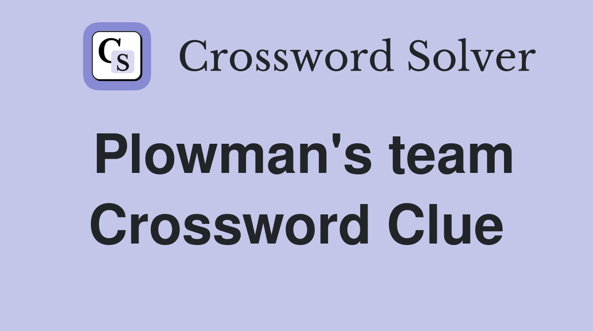 Plowman's team Crossword Clue