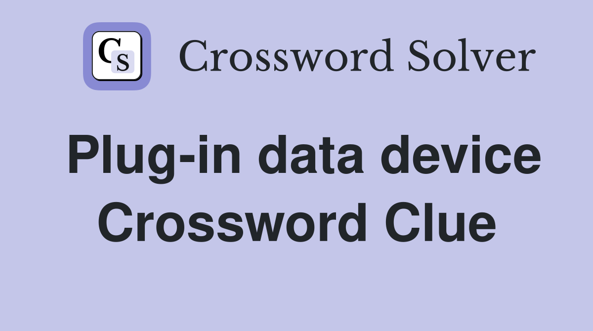 Plug-in data device Crossword Clue