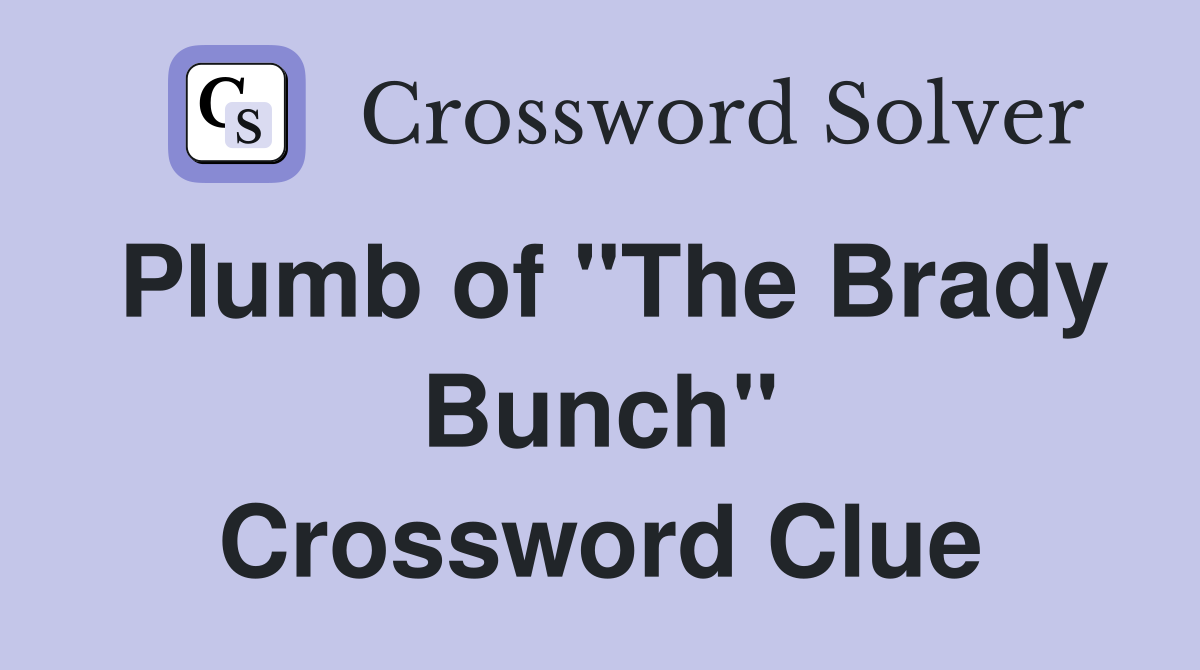 Plumb of "The Brady Bunch" Crossword Clue
