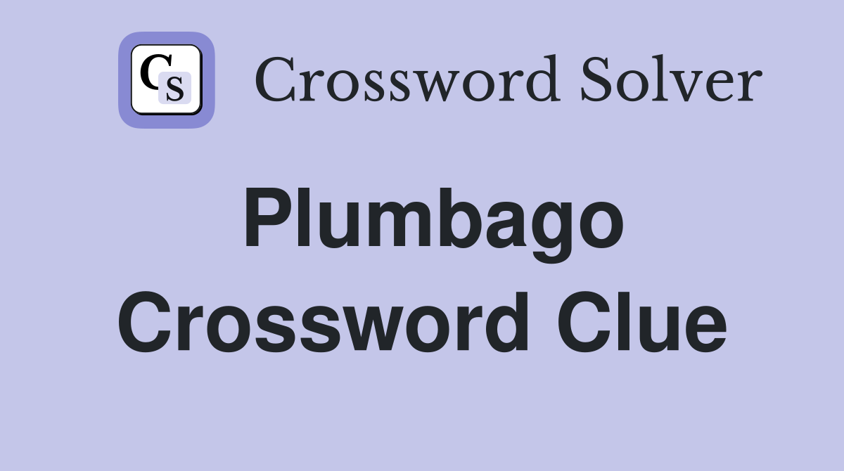 Plumbago Crossword Clue