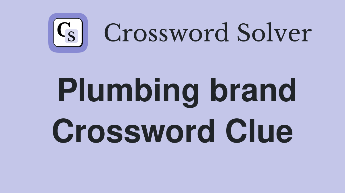 Plumbing brand Crossword Clue
