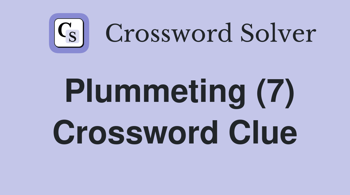 Plummeting (7) Crossword Clue