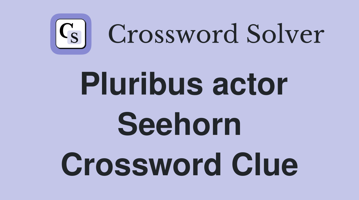 Pluribus actor Seehorn Crossword Clue