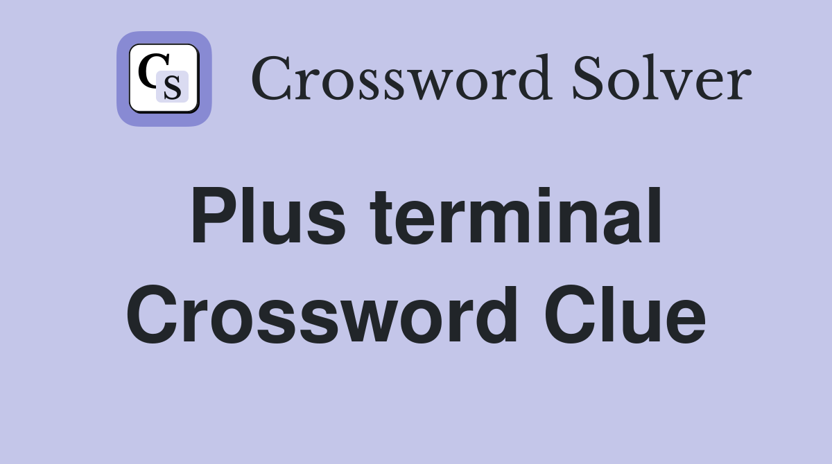 Plus terminal Crossword Clue