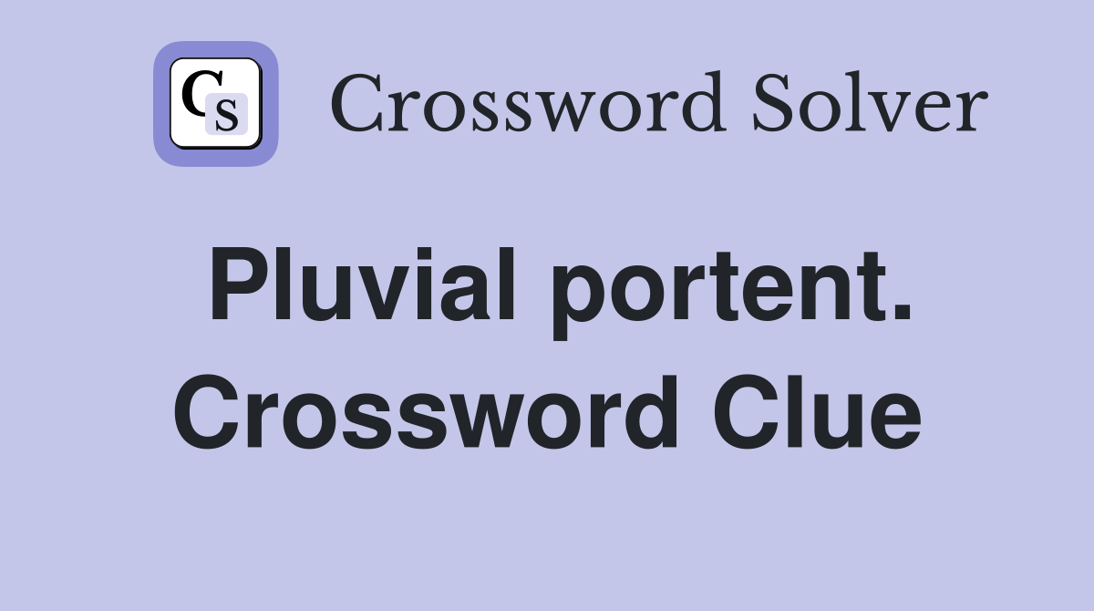 Pluvial portent. Crossword Clue