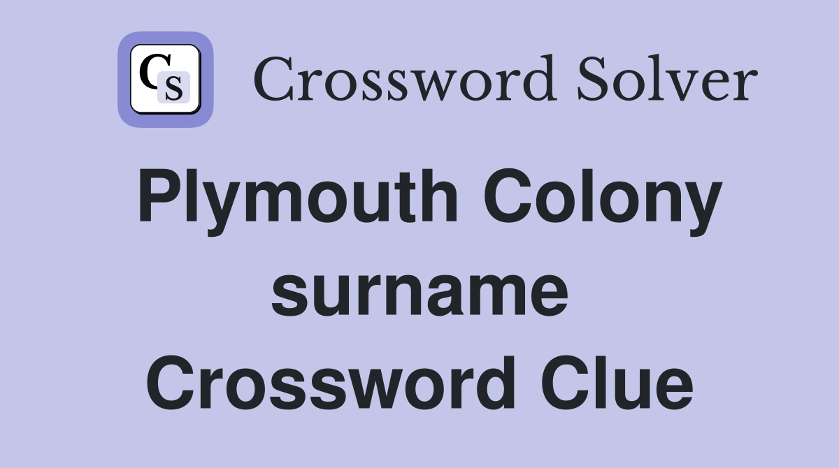 Plymouth Colony surname Crossword Clue
