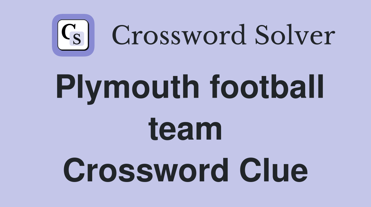 Plymouth football team Crossword Clue