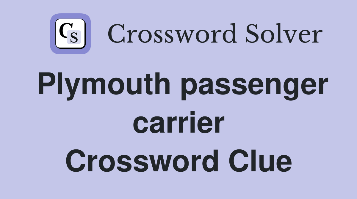 Plymouth passenger carrier Crossword Clue
