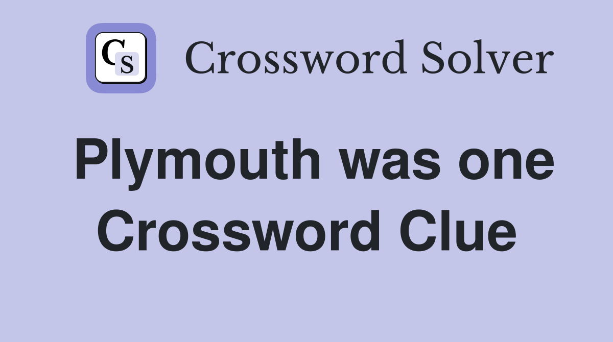 Plymouth was one Crossword Clue