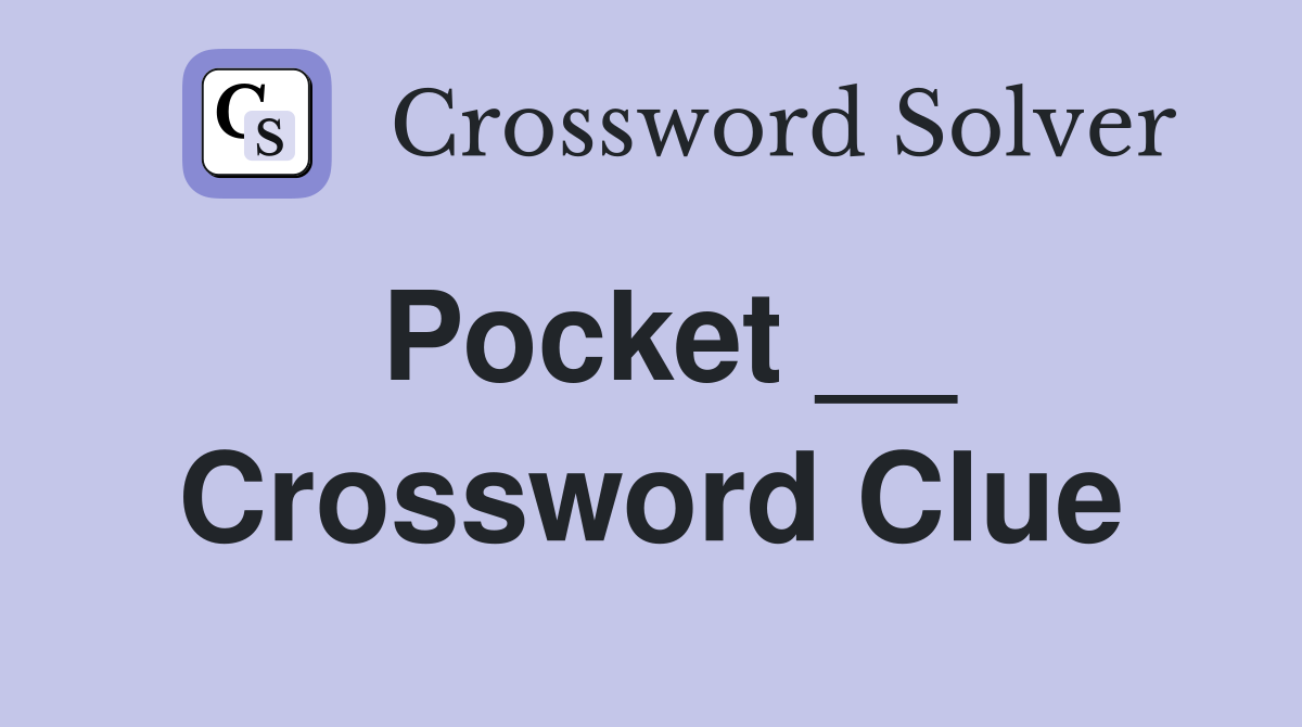 Pocket __ Crossword Clue