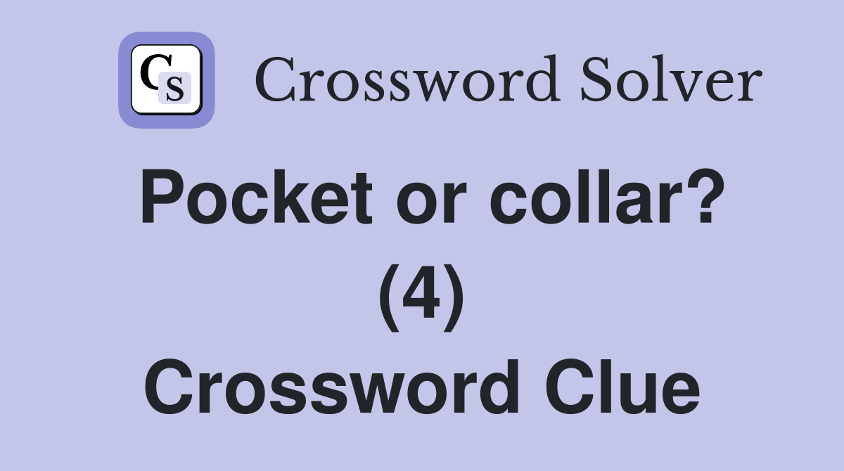 Pocket or collar? (4) Crossword Clue