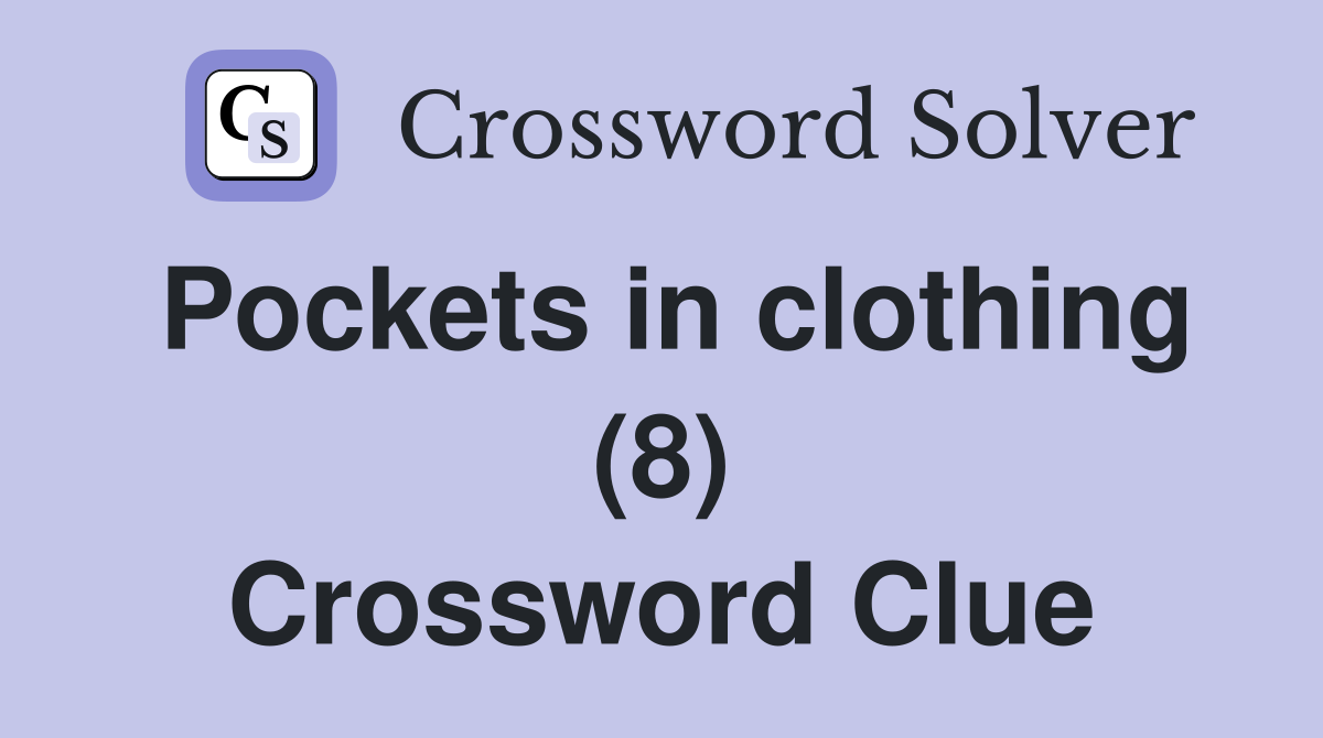 Pockets in clothing (8) Crossword Clue