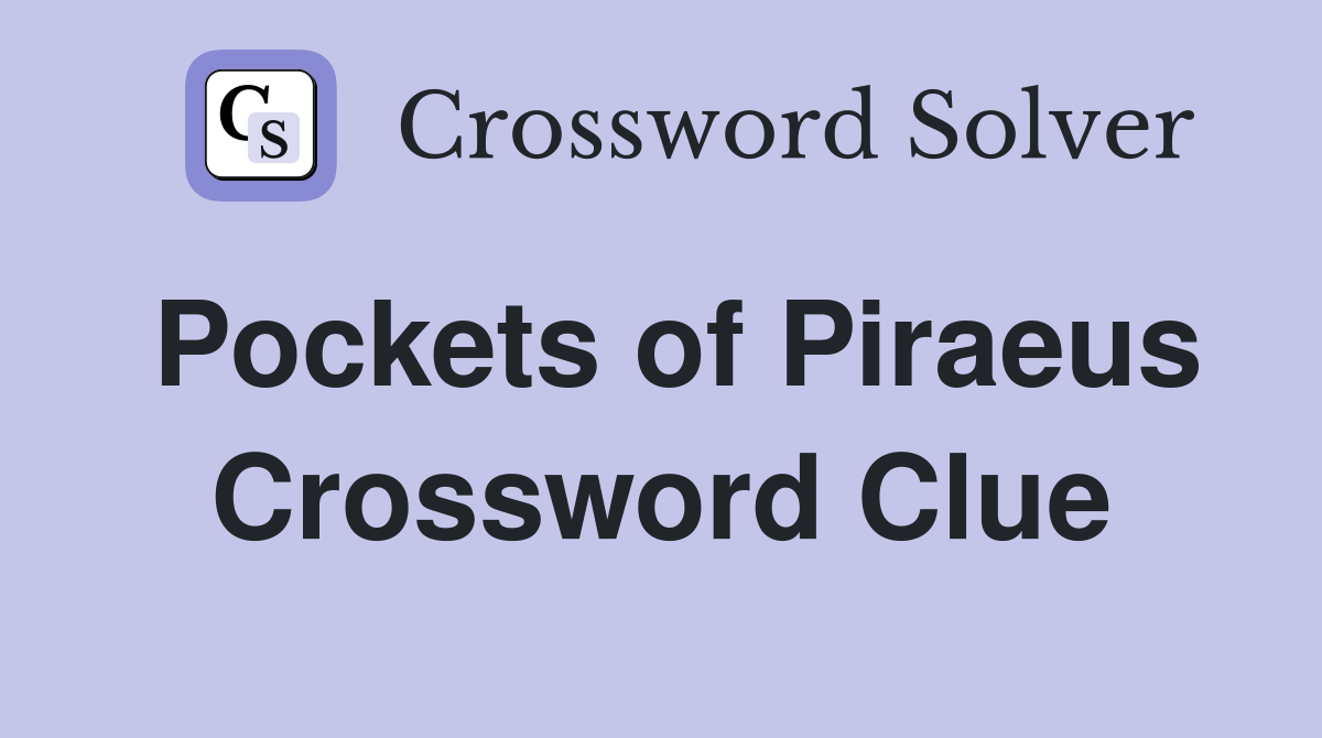 Pockets of Piraeus Crossword Clue