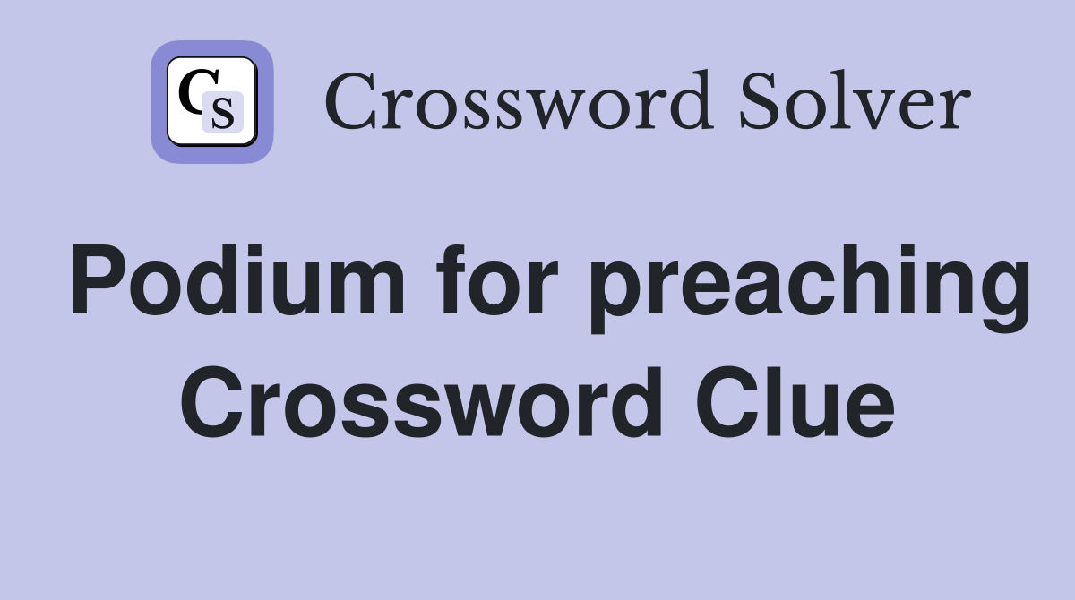 Podium for preaching Crossword Clue