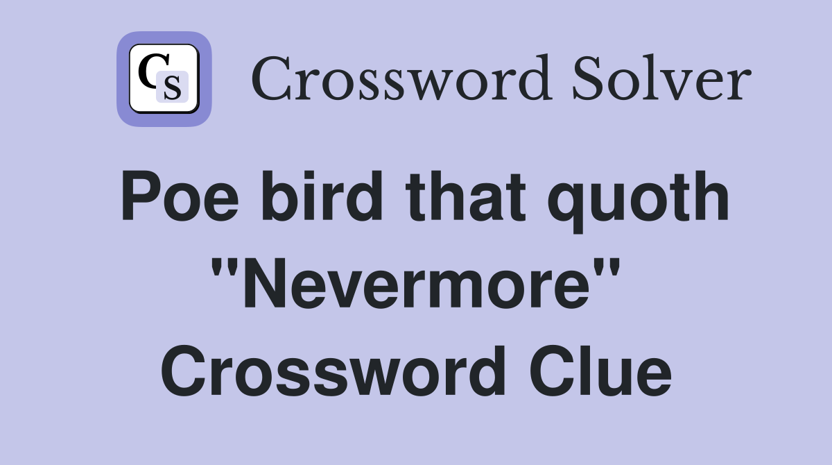 Poe bird that quoth "Nevermore" Crossword Clue