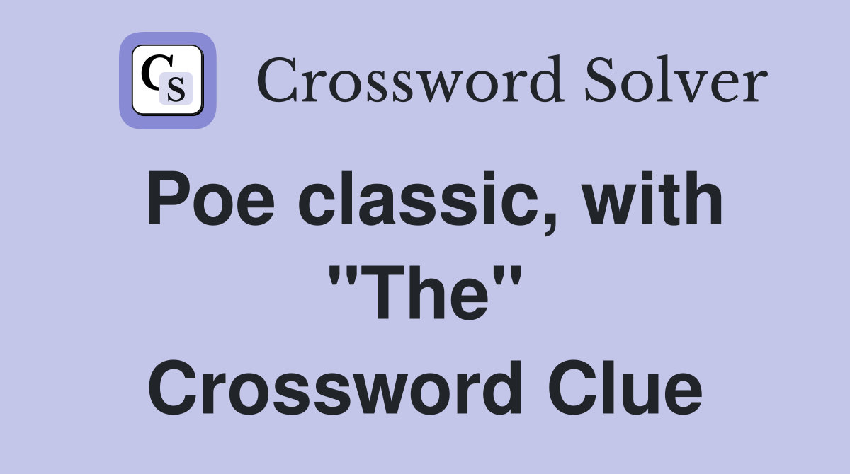 Poe classic, with "The" Crossword Clue
