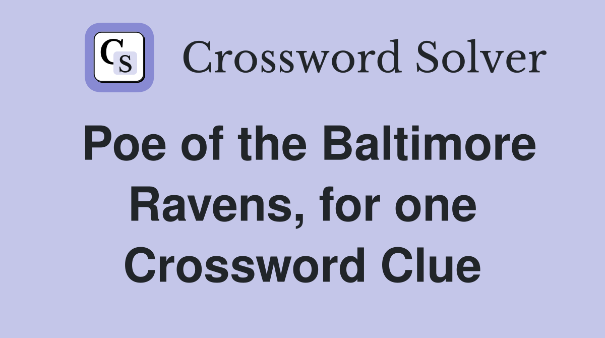 Poe of the Baltimore Ravens, for one Crossword Clue