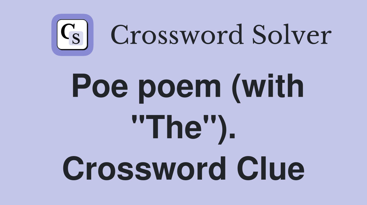Poe poem (with "The"). Crossword Clue