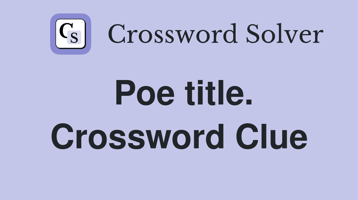 Poe title. Crossword Clue