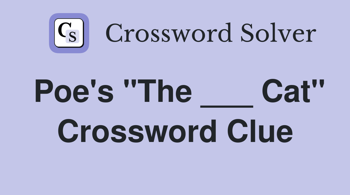Poe's "The ___ Cat" Crossword Clue
