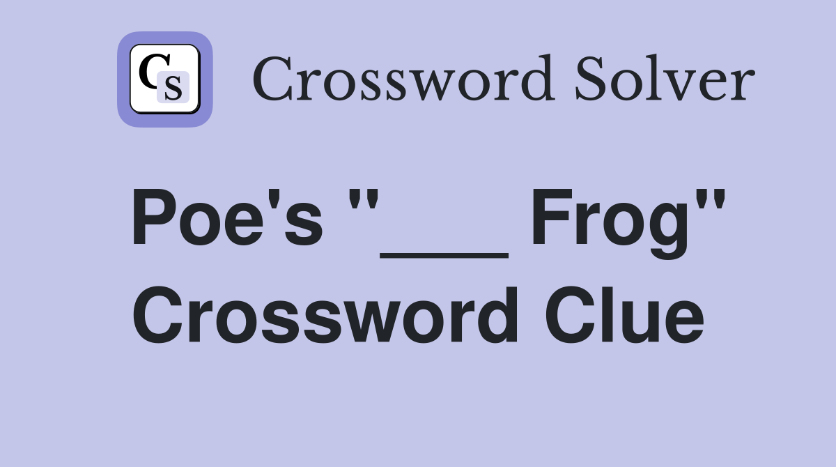 Poe's "___ Frog" Crossword Clue