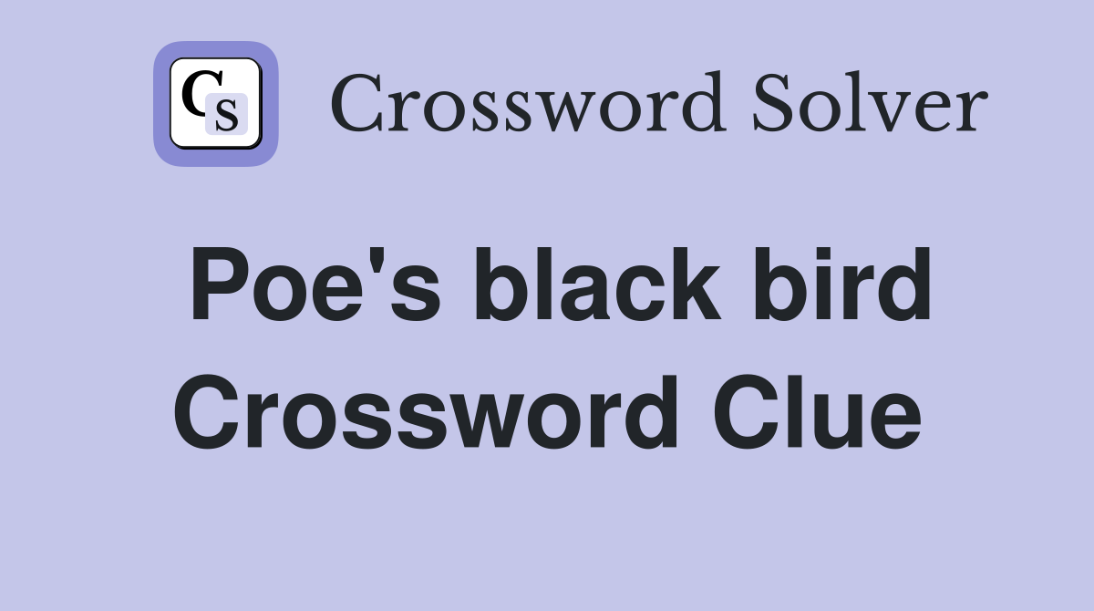 Poe's black bird Crossword Clue