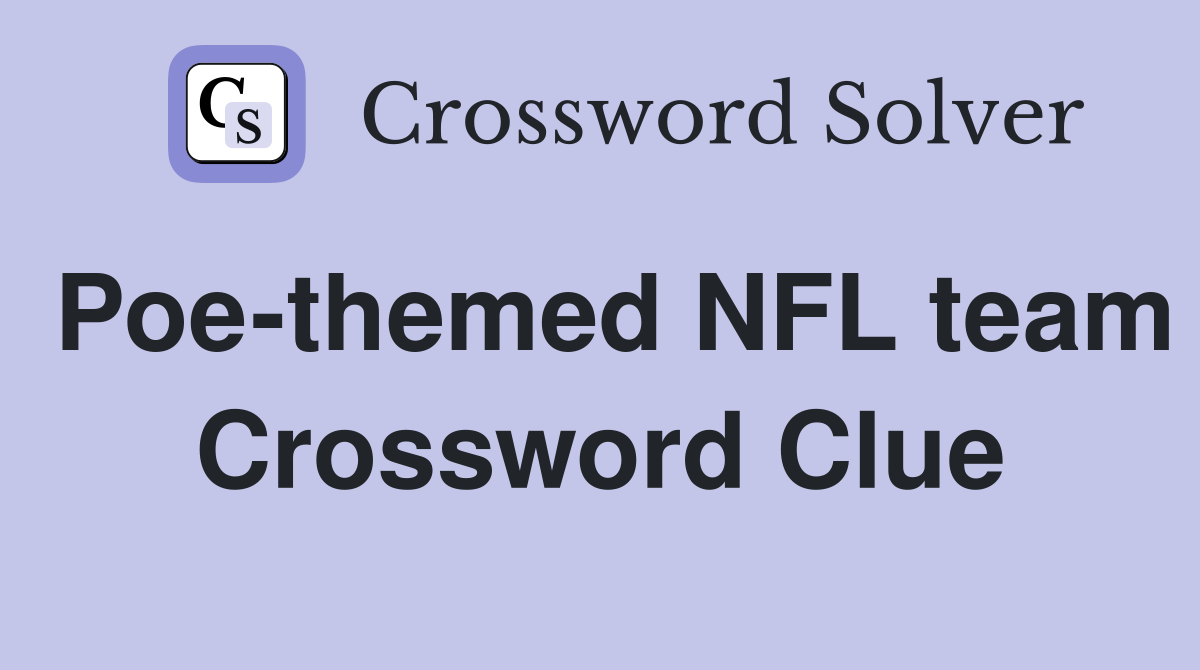 Poe-themed NFL team Crossword Clue