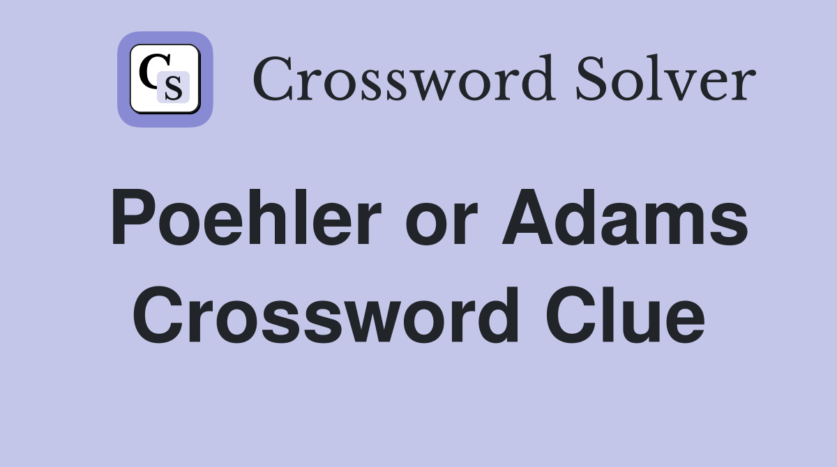 Poehler or Adams Crossword Clue