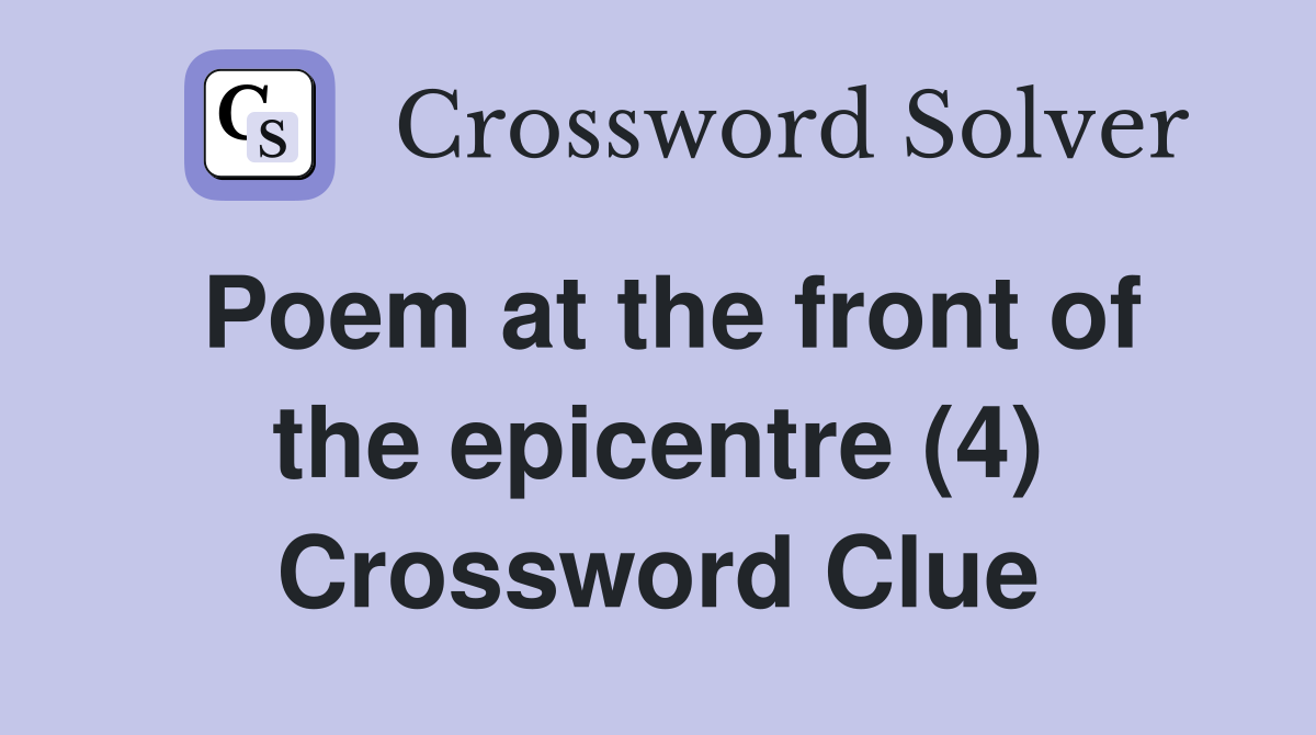 Poem at the front of the epicentre (4) Crossword Clue