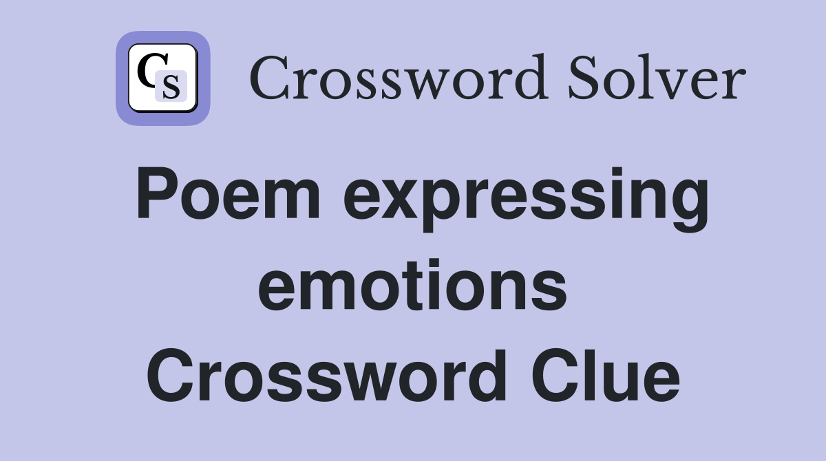 Poem expressing emotions Crossword Clue