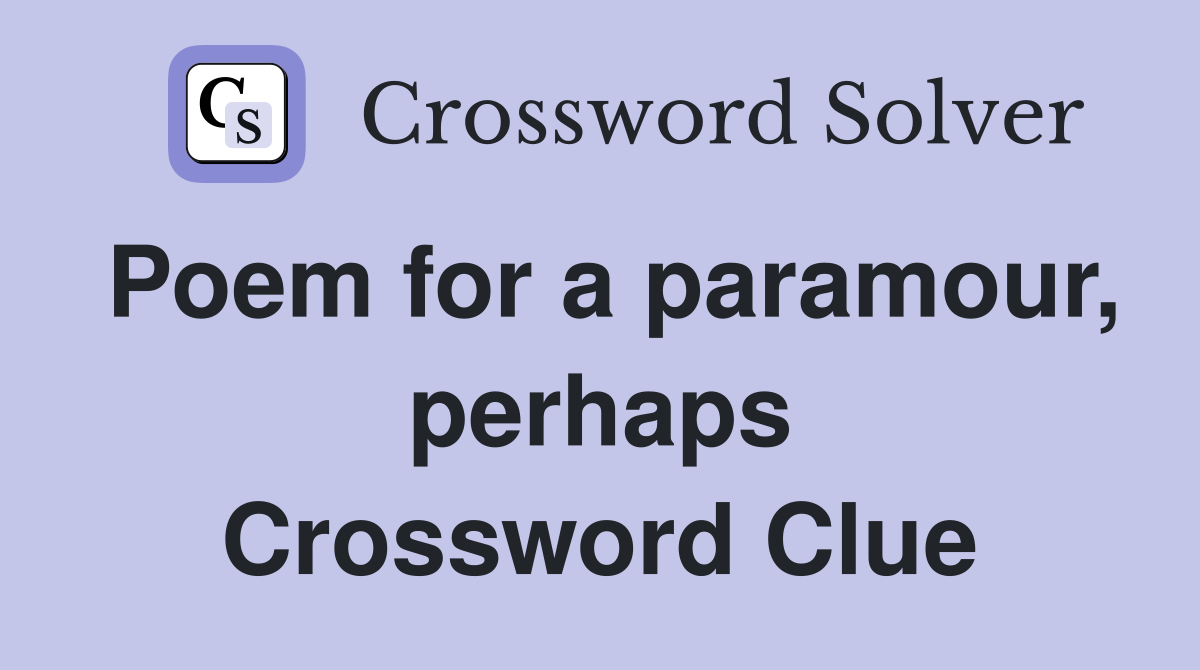 Poem for a paramour, perhaps Crossword Clue