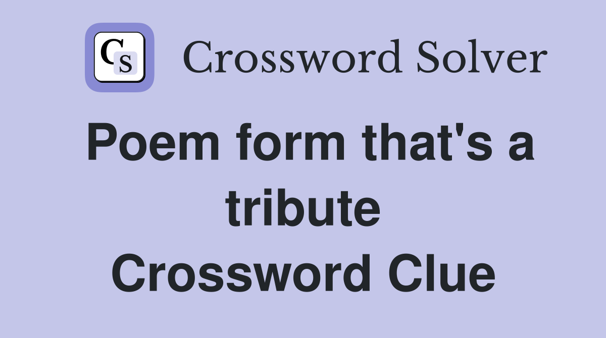 Poem form that's a tribute Crossword Clue