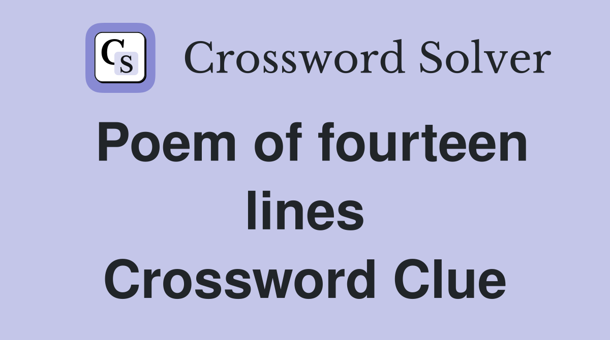 Poem of fourteen lines Crossword Clue