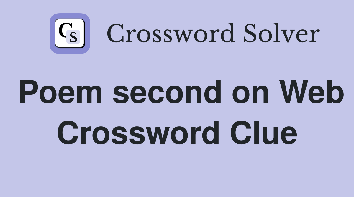 Poem second on Web Crossword Clue
