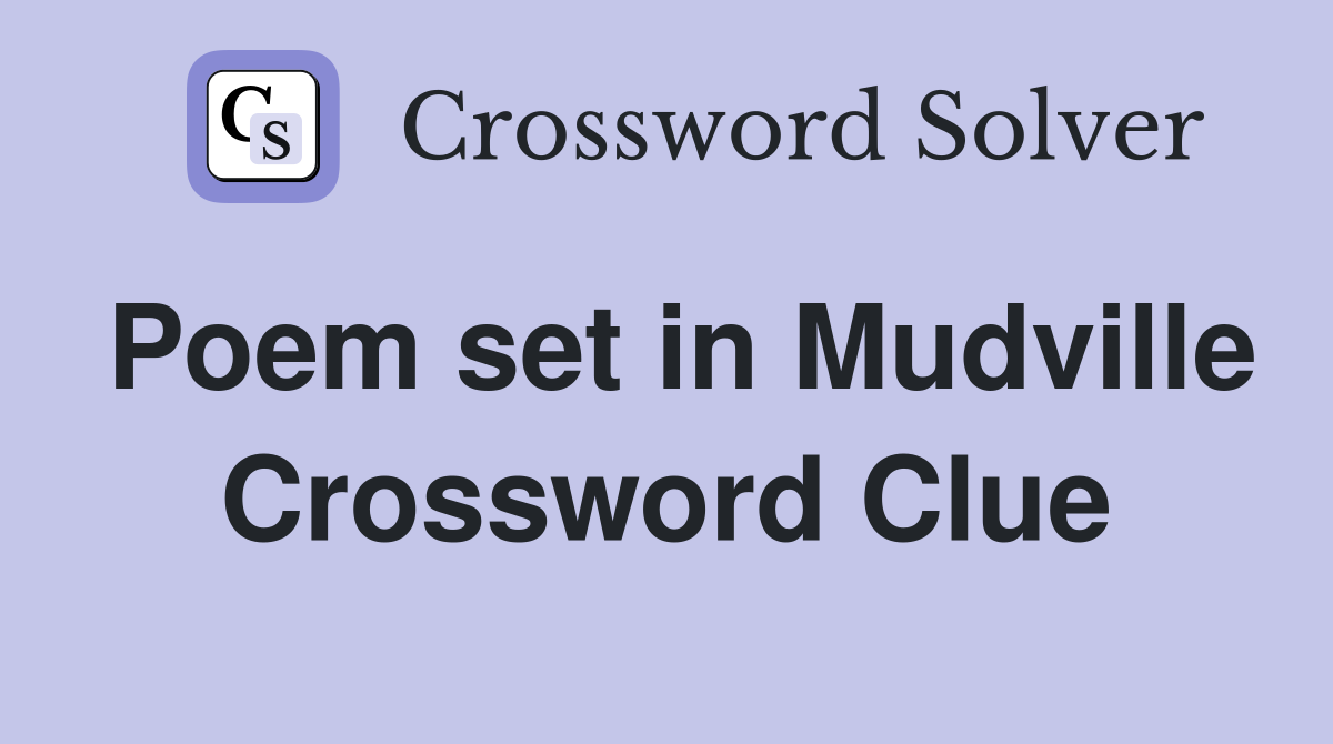 Poem set in Mudville Crossword Clue