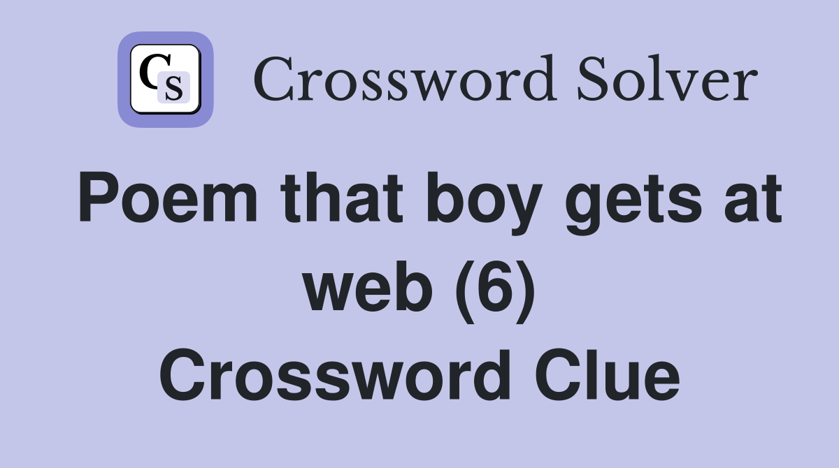 Poem that boy gets at web (6) Crossword Clue