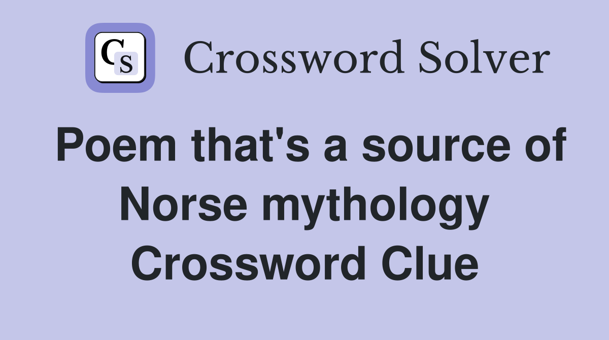 Poem that's a source of Norse mythology Crossword Clue