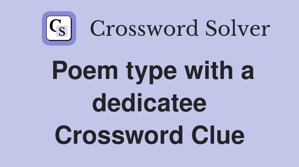 Poem type with a dedicatee Crossword Clue