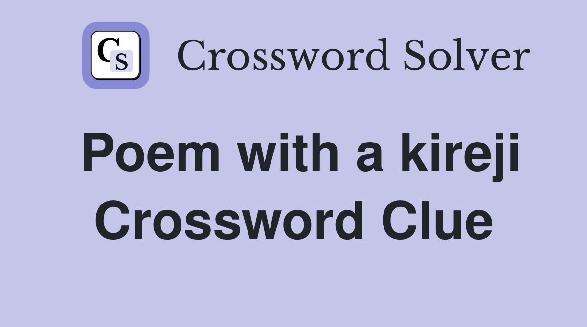 Poem with a kireji Crossword Clue