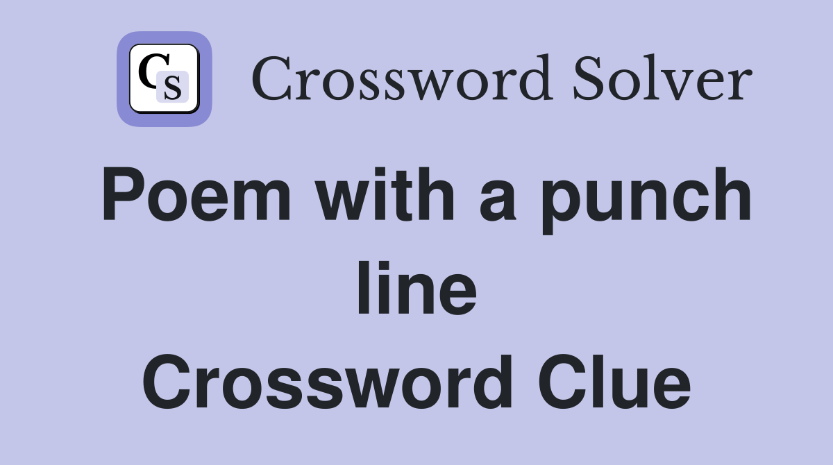 Poem with a punch line Crossword Clue