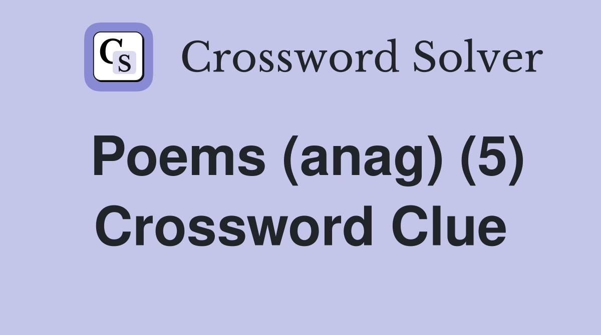 Poems (anag) (5) Crossword Clue