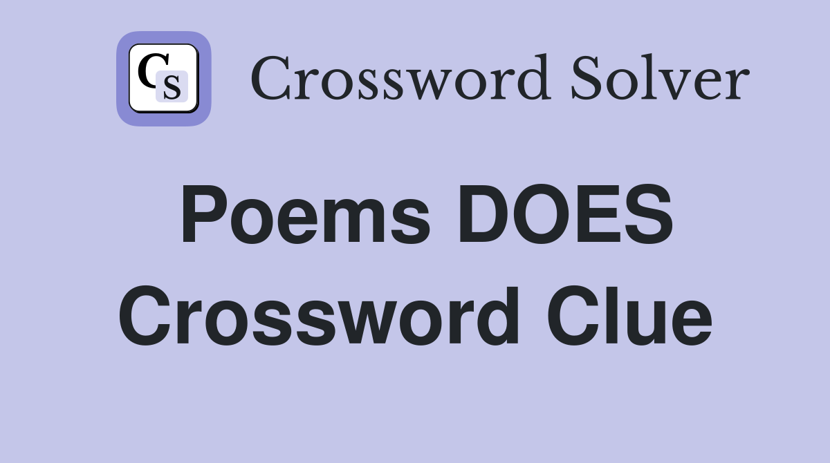 Poems DOES Crossword Clue
